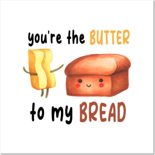 You Are The Butter To My Bread Valentine's Day Pun Posters and Art